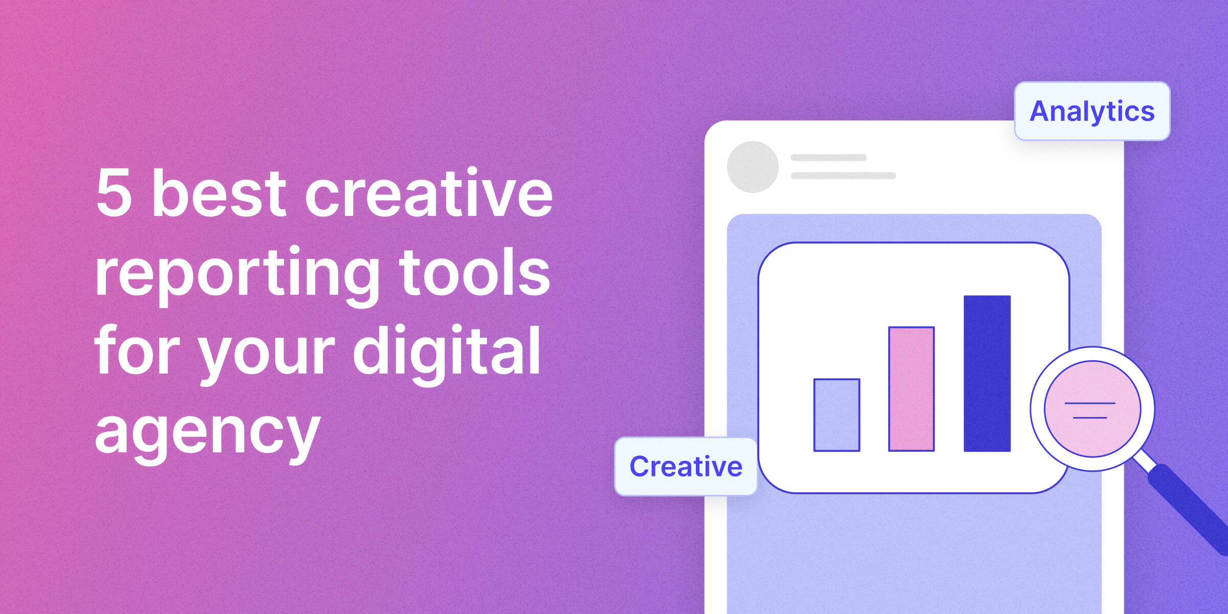 5 best creative reporting tools for your digital agency